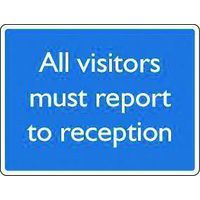 All Visitors Must Report to Reception Sign for Security and Safety