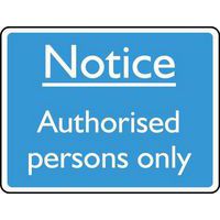 Notice Authorised Persons Only Sign for Security and Safety