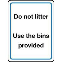 Do Not Litter Use The Bins Provided Sign