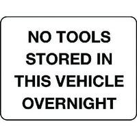 No Tools Stored In This Vehicle Overnight - Sign