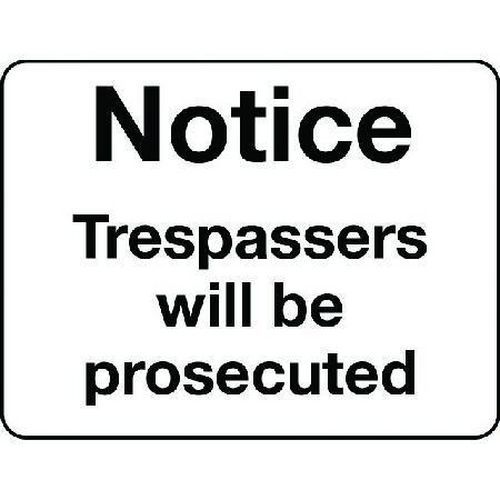 Notice Trespassers Will Be Prosecuted - Sign