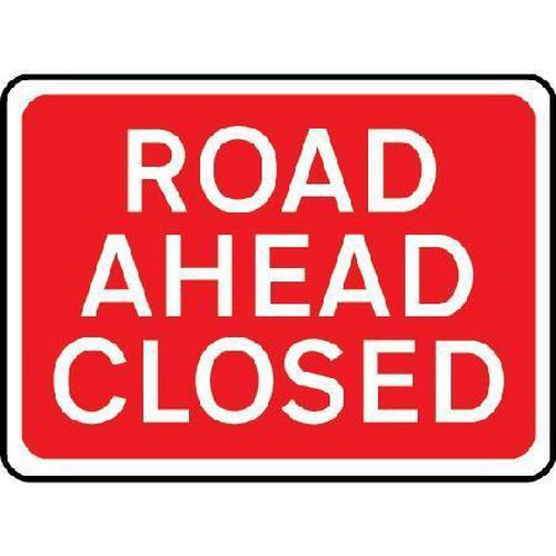 Road Ahead Closed - Class 1 Sign