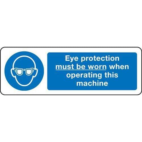 Eye Protection Must Be Worn When Operating This Machine - Sign