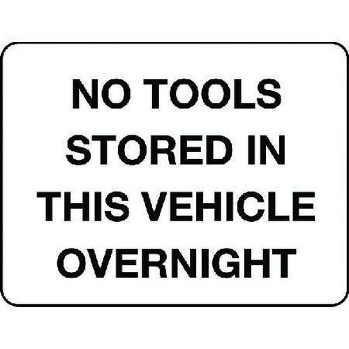 No Tools Stored In This Vehicle Overnight - Sign